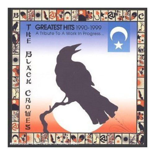 The Black Crowes: Greatest Hits 1990-1999: A Tribute To A Work In Progress - COMPACT DISCS