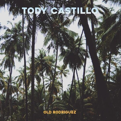 Tody Castillo: Old Rodriguez - VINYL
