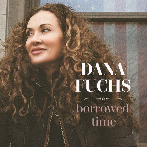 Dana Fuchs: Borrowed Time - VINYL