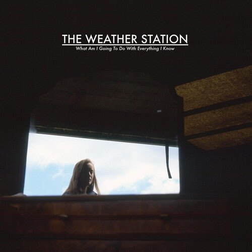 The Weather Station: What Am I Going To Do With Everything I Know - VINYL