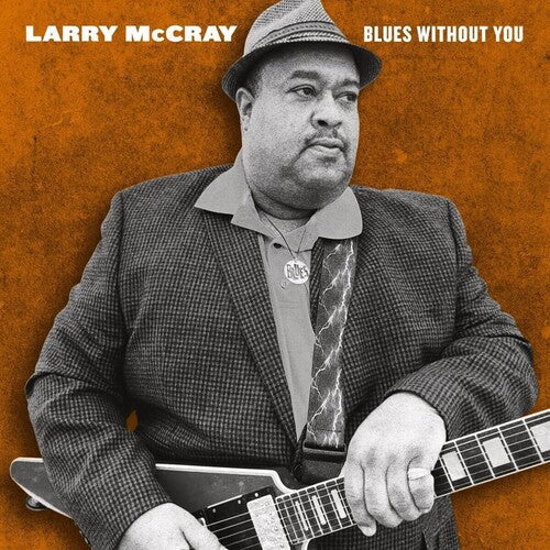 Larry McCray: Blues Without You - VINYL