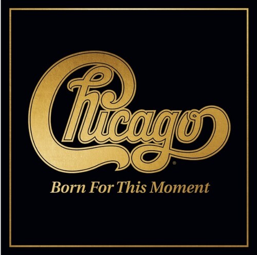 Chicago: Born For This Moment - COMPACT DISCS