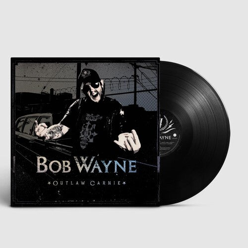Bob Wayne: Outlaw Carnie - VINYL