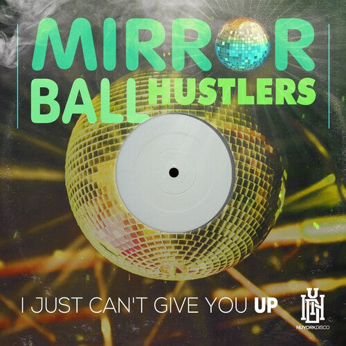 Mirror Ball Hustlers: I Just Can't Give You Up - COMPACT DISCS