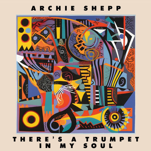 Archie Shepp: There's a Trumpet in My Soul - VINYL