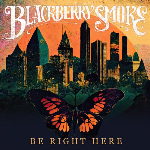 Blackberry Smoke: Be Right Here - COMPACT DISCS