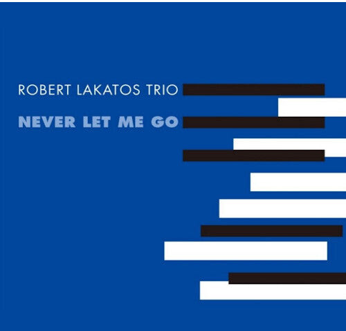 Robert Lakatos: Never Let Me Go - VINYL