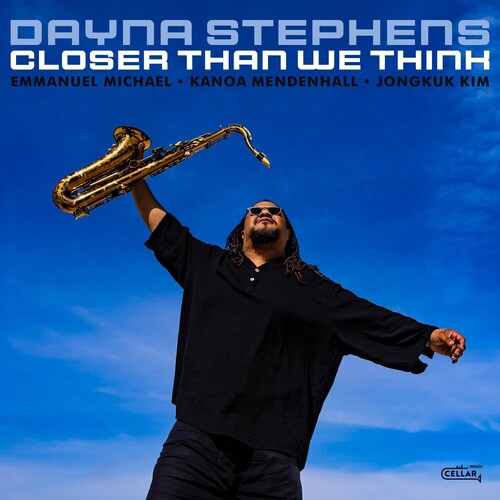 Dayna Stephens: Closer Than We Think - COMPACT DISCS