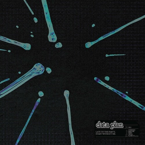 Data Plan: Late To The Party, Start Without Me - 12-INCH SINGLE