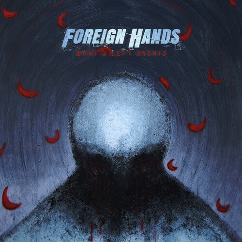 Foreign Hands: What's Left Unsaid - COMPACT DISCS