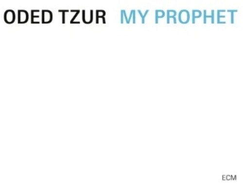 Oded Tzur: My Prophet - COMPACT DISCS