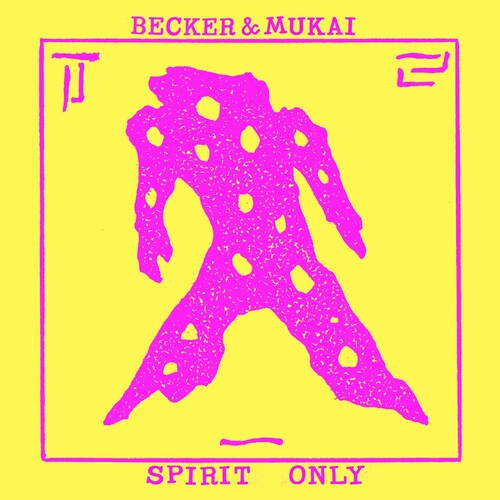 Becker & Mukai: Spirit Only - VINYL