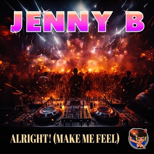 Jenny B: Alright! (Make Me Feel) - COMPACT DISCS
