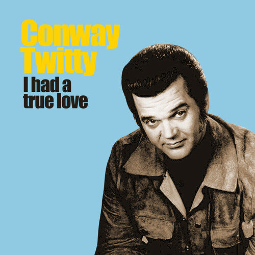 Conway Twitty: I Had a True Love - COMPACT DISCS