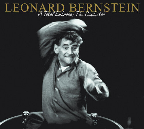 Leonard Bernstein: Essential Bernstein: Total Embrace - Conductor - COMPACT DISCS