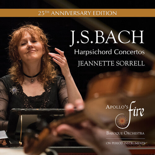 Jeannette Sorrell: J.S. Bach: Harpsichord Concertos (25th Anniversary Edition) - COMPACT DISCS