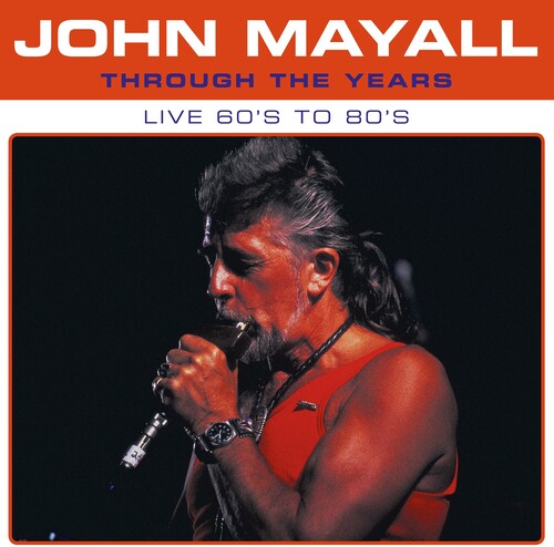 John Mayall: Through The Years Live 60's To 80's - VINYL