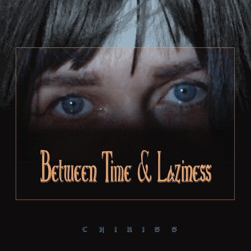 Chikiss: Between Time And Laziness - VINYL