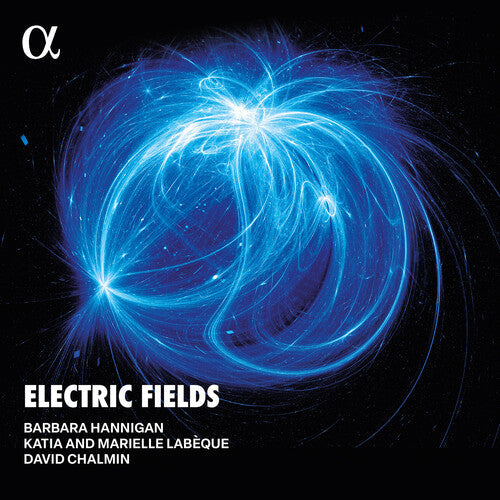 Barbara Hannigan: Electric Fields (LP version) - VINYL