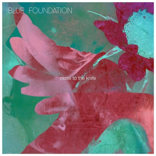 Blue Foundation: Close To The Knife - Turquoise Vinyl - VINYL