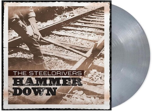 SteelDrivers: Hammer Down      [Silver LP] - VINYL