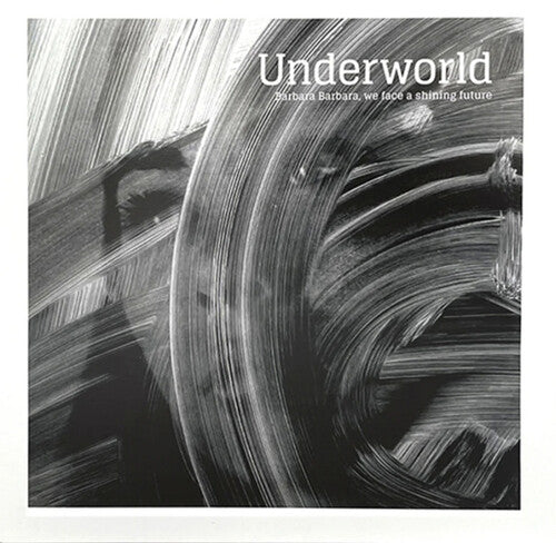 Underworld: Barbara Barbara We Face A Shining Future - VINYL