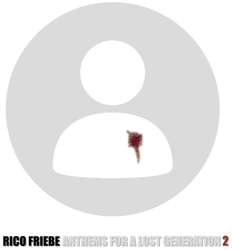 Rico Friebe: Anthems For A Lost Generation 2 - VINYL