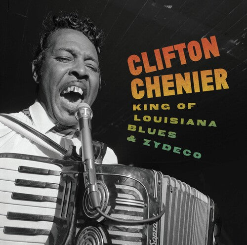 Clifton Chenier: King of Louisiana Blues and Zydeco - VINYL