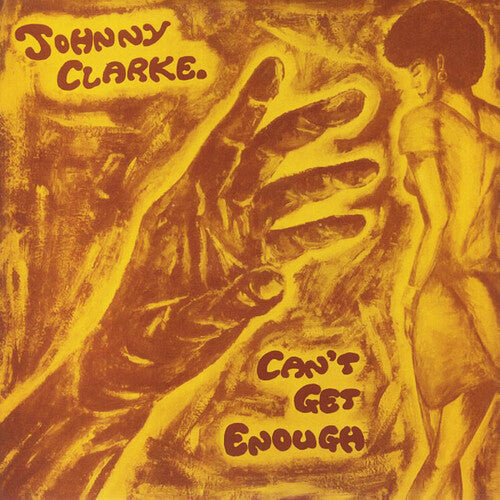 Johnny Clarke: Can't Get Enough - COMPACT DISCS