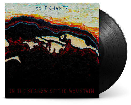 Cole Chaney: In The Shadow Of The Mountain - VINYL