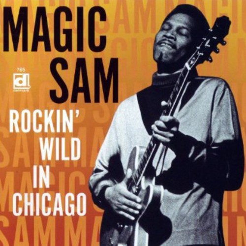 Magic Sam: Rockin' Wild in Chicago - COMPACT DISCS