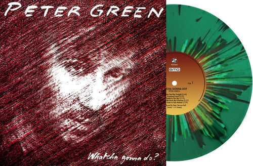 Peter Green: Whatcha Gonna Do - Limited Splatter Green Vinyl - VINYL