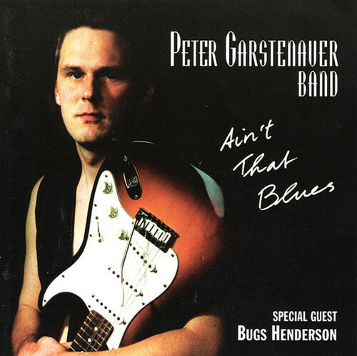 Peter Garstenauer: Ain't That Blues - COMPACT DISCS