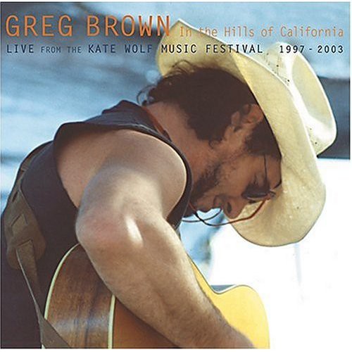 Greg Brown: Brown, Greg : In the Hills of California - COMPACT DISCS