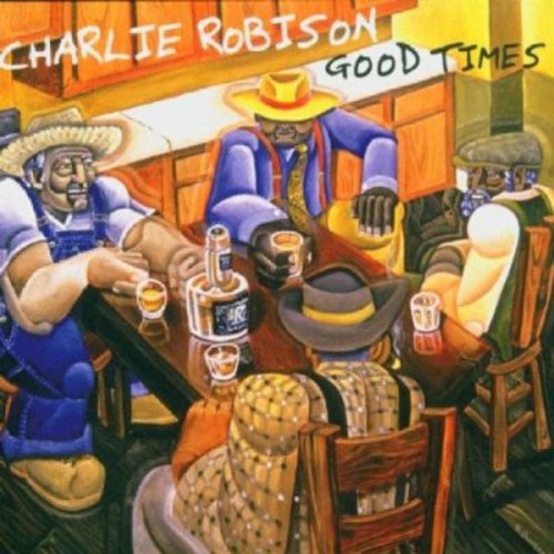 Charlie Robison: Good Times - COMPACT DISCS