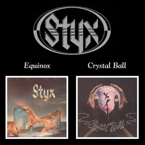 Styx: Equinox / Crystal Ball - COMPACT DISCS