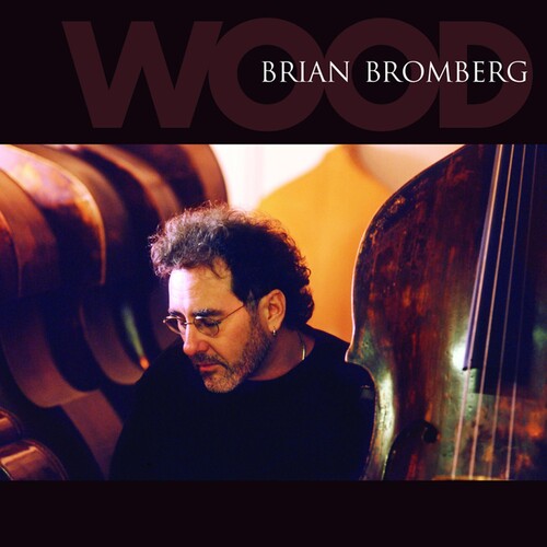 Brian Bromberg: Wood - COMPACT DISCS