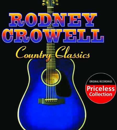 Rodney Crowell: Country Classics - COMPACT DISCS