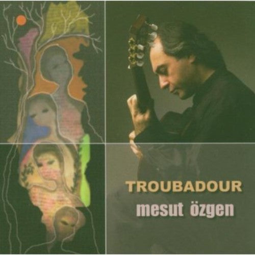 Mesut Ozgen: Troubadour - COMPACT DISCS