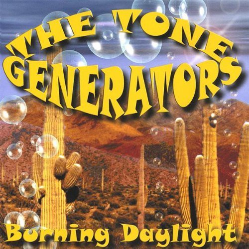 The Tone Generators: Burning Daylight - COMPACT DISCS