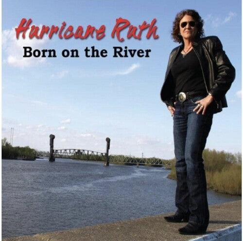 Hurricane Ruth: BORN ON THE RIVER - COMPACT DISCS