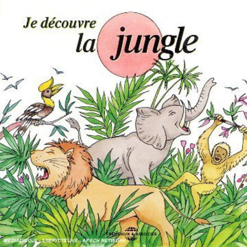 Soundscape Presentations for Children: La Jungle: Soundscape Presentations For Children: Je Decouvre La Jungle - COMPACT DISCS