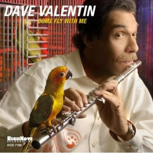 Dave Valentin: Come Fly with Me - COMPACT DISCS